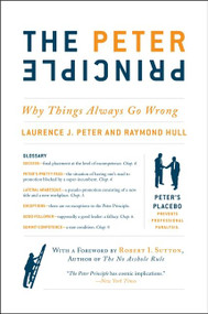 The Peter Principle (Why Things Always Go Wrong) by Laurence J. Peter, Raymond Hull, 9780062092069