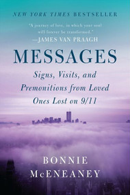 Messages (Signs, Visits, and Premonitions from Loved Ones Lost on 9/11) by Bonnie McEneaney, 9780062103079