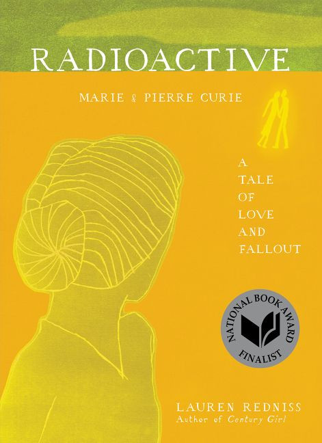 Radioactive (Marie & Pierre Curie: A Tale of Love and Fallout) - 9780062416162 by Lauren Redniss, 9780062416162
