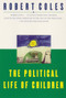 The Political Life of Children by Robert Coles, 9780871137715