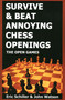 Survive & Beat Annoying Chess Openings by Eric Schiller, John Watson, 9781580420730