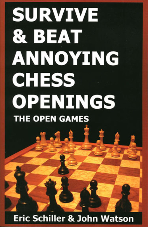 Survive & Beat Annoying Chess Openings by Eric Schiller, John Watson, 9781580420730