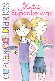 Katie and the Cupcake War by Coco Simon, 9781442496095