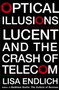 Optical Illusions (Lucent and the Crash of Telecom) by Lisa Endlich, 9780743226677