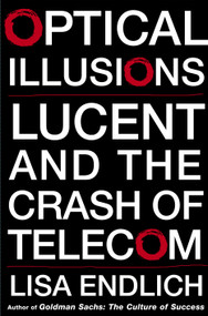 Optical Illusions (Lucent and the Crash of Telecom) by Lisa Endlich, 9780743226677
