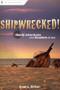 Shipwrecked! (Deadly Adventures and Disasters at Sea) by Evan L. Balkan, 9780897326537