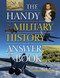 The Handy Military History Answer Book by Samuel Willard Crompton, 9781578595099