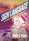 Sign Language (A Painter's Notebook) by John S. Paul, 9781941110041