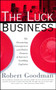 The Luck Business by Robert Goodman, 9780684831824