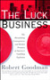 The Luck Business by Robert Goodman, 9780684831824