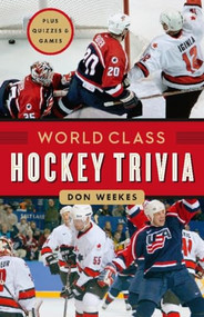 World Class Hockey Trivia by Don Weekes, 9781553654841