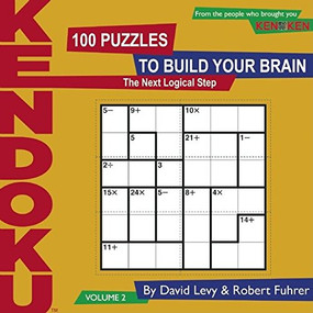 Kendoku: Volume 2 (The Next Logical Step) by David Levy, Robert Fuhrer, 9781934734155