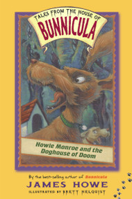 Howie Monroe and the Doghouse of Doom - 9780689839528 by James Howe, Brett Helquist, 9780689839528