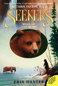 Seekers: Return to the Wild #3: River of Lost Bears - 9780061996429 by Erin Hunter, 9780061996429