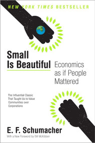 Small Is Beautiful (Economics as if People Mattered) - 9780061997761 by E. F. Schumacher, 9780061997761
