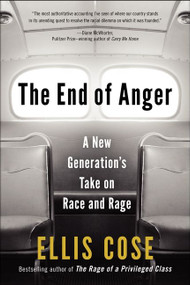 The End of Anger (A New Generation's Take on Race and Rage) by Ellis Cose, 9780061998560