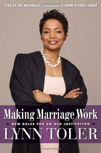 Making Marriage Work (New Rules for an Old Institution) by Lynn Toler, 9781932841657