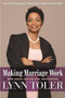 Making Marriage Work (New Rules for an Old Institution) by Lynn Toler, 9781932841657