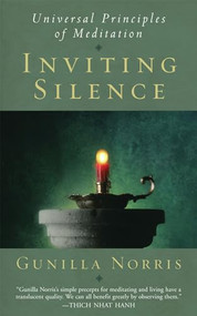 Inviting Silence (Universal Principles of Meditation) by Gunilla Norris, 9780974240503