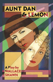 Aunt Dan and Lemon by Wallace Shawn, 9780802151032