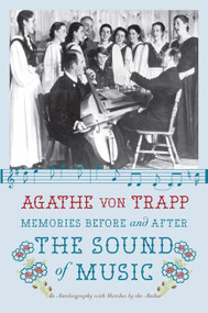Memories Before and After the Sound of Music (An Autobiography) by Agathe von Trapp, 9780061998812