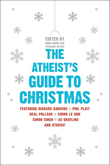 The Atheist's Guide to Christmas by Robin Harvie, Stephanie Meyers, 9780061997976