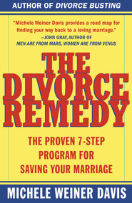 The Divorce Remedy (The Proven 7-Step Program for Saving Your Marriage) by Michele Weiner Davis, 9780684873251
