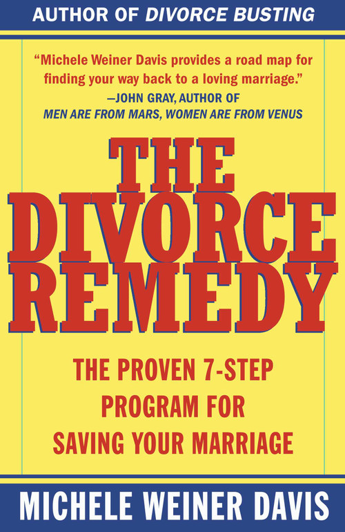 The Divorce Remedy (The Proven 7-Step Program for Saving Your Marriage) by Michele Weiner Davis, 9780684873251