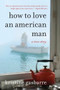 How to Love an American Man (A True Story) by Kristine Gasbarre, 9780061997396