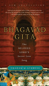Bhagavad Gita (The Beloved Lord's Secret Love Song) by Graham M. Schweig, 9780061997303