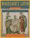 Wheelock's Latin, 7th Edition by Frederic M. Wheelock, Richard A. LaFleur, 9780061997211
