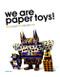 We Are Paper Toys: Print-Cut-Fold-Glue-Fun by Louis Bou, 9780061995125