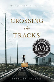 Crossing the Tracks by Barbara Stuber, 9781416997047