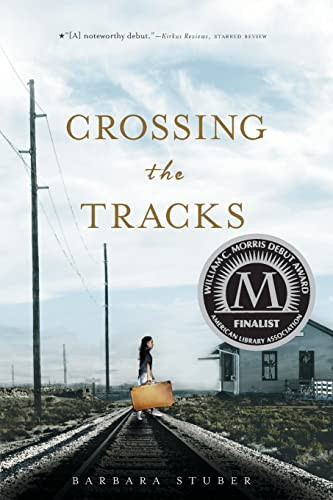 Crossing the Tracks by Barbara Stuber, 9781416997047