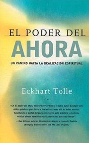 El poder del ahora / The Power of Now (Un camino hacia la realizacion espiritual / A Guide to Spiritual Enlightenment) (Spanish Edition) by Eckhart Tolle, 9781577311850