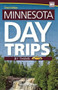 Minnesota Day Trips by Theme by Mary M. Bauer, 9781591935506