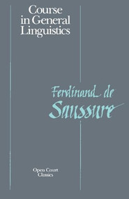 Course in General Linguistics by Ferdinand la Saussure, 9780812690231