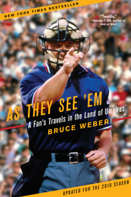 As They See 'Em (A Fan's Travels in the Land of Umpires) by Bruce Weber, 9780743294133