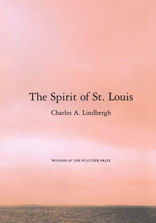 The Spirit of St. Louis by Charles A. Lindbergh, Reeve Lindbergh, 9780743237055