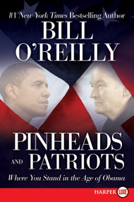 Pinheads and Patriots (Where You Stand in the Age of Obama) - 9780062002167 by Bill O'Reilly, 9780062002167