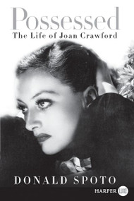 Possessed (The Life of Joan Crawford) - 9780062002211 by Donald Spoto, 9780062002211