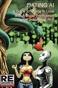 Dating AI, A Guide to Falling In Love with Artificial Intelligence by Alex Zhavoronkoff, 9781889307350