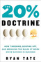 The 20% Doctrine (How Tinkering, Goofing Off, and Breaking the Rules at Work Drive Success in Business) by Ryan Tate, 9780062003232