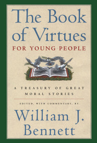 The Book of Virtues for Young People (A Treasury of Great Moral Stories) by William J. Bennett, 9780689816130