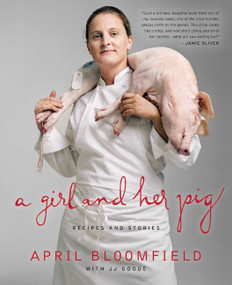A Girl and Her Pig (Recipes and Stories) by April Bloomfield, 9780062003966