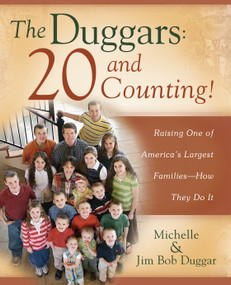 The Duggars: 20 and Counting! (Raising One of America's Largest Families--How they Do It) by Jim Bob Duggar, Michelle Duggar, 9781416585633