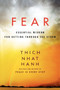 Fear (Essential Wisdom for Getting Through the Storm) by Thich Nhat Hanh, 9780062004734