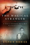 The Magical Stranger (A Son's Journey into His Father's Life) by Stephen Rodrick, 9780062004765