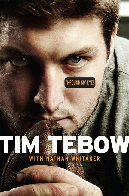 Through My Eyes by Tim Tebow, Nathan Whitaker, 9780062007285