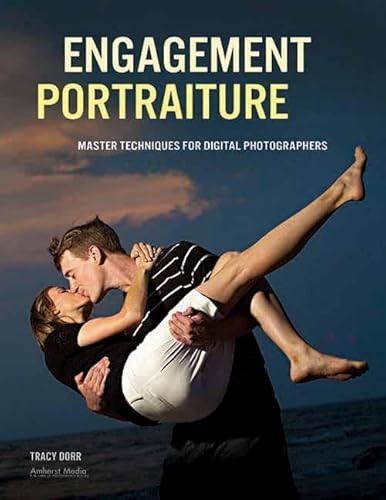 Engagement Portraiture (Master Techniques for Digital Photographers) by Tracy Dorr, 9781608952274